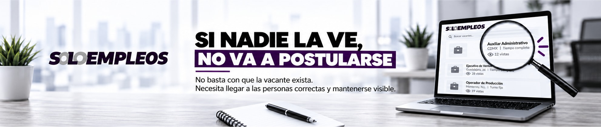 Solo Empleos: una mejor difusi&oacute;n da visibilidad a tus vacantes.